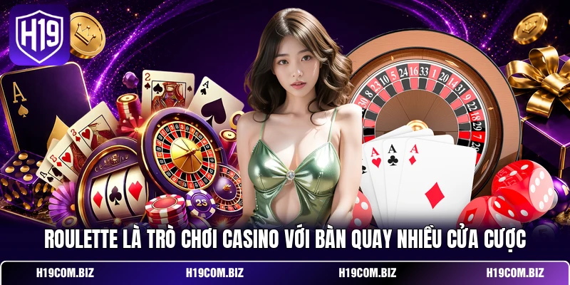 Roulette là trò chơi casino với bàn quay nhiều cửa cược